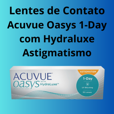 Acuvue Oasys 1-Day com Hydraluxe Astigmatismo